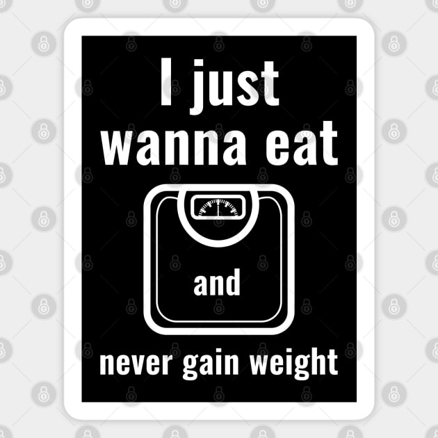 Never Gain Weight Magnet by LuckyFoxDesigns